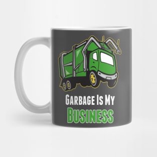 Garbage Is My Business Mug